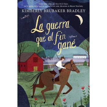La Guerra Que Al Fin Gané - by  Kimberly Brubaker-Bradley (Paperback)