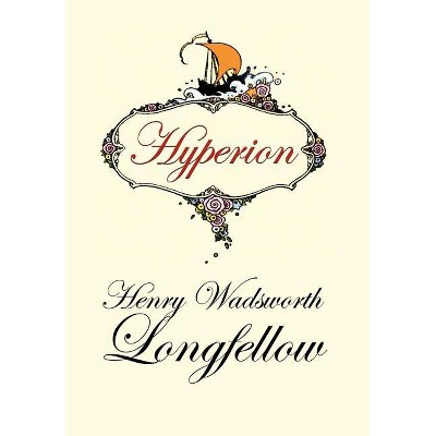 Hyperion - by  Henry Wadsworth Longfellow (Hardcover)