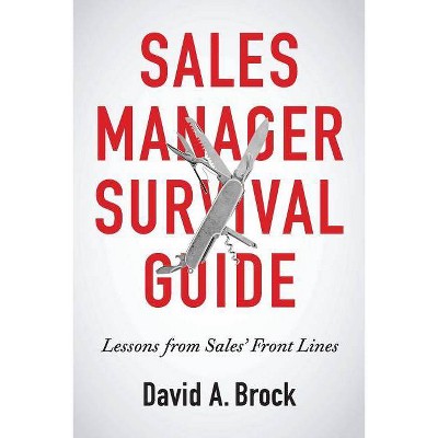 Sales Manager Survival Guide - by  David A Brock (Paperback)