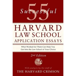 55 Successful Harvard Law School Application Essays, 2nd Edition - by  Staff of the Harvard Crimson (Paperback) - 1 of 1