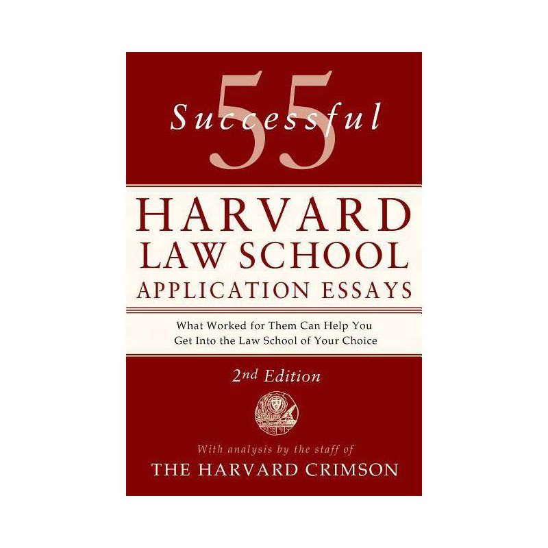 55 Successful Harvard Law School Application Essays, 2nd Edition - by  Staff of the Harvard Crimson (Paperback), 1 of 2