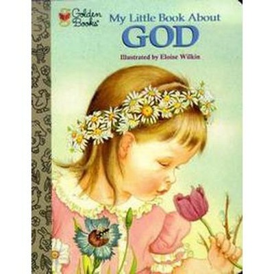 My Little Book about God - (Little Golden Treasures) by  Jane Werner Watson (Board Book)