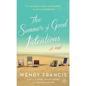 The Summer of Good Intentions - by  Wendy Francis (Paperback) - 1 of 1