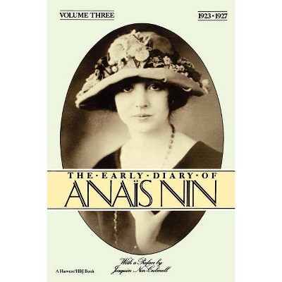 The Early Diary of Anais Nin, Vol. 3 (1923-1927) - by  Anaïs Nin (Paperback)