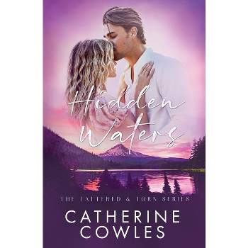 Hidden Waters - by  Catherine Cowles (Paperback)