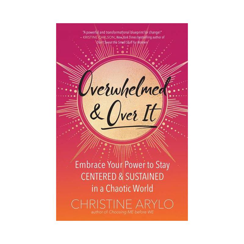Overwhelmed and Over It - by  Christine Arylo (Paperback), 1 of 2