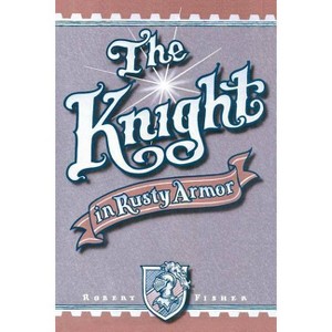 The Knight in Rusty Armor - by  Robert Fisher (Paperback) - 1 of 1