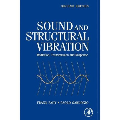 Sound and Structural Vibration - 2nd Edition by  Frank J Fahy & Paolo Gardonio (Paperback)