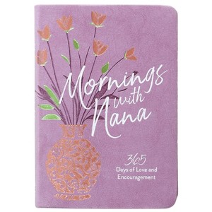 Mornings with Nana - by  Marietta Terry (Leather Bound) - 1 of 1