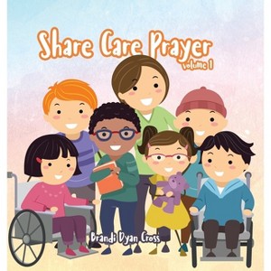 Share Care Prayer - by Brandi Dyan Cross - 1 of 1