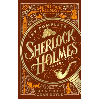 The Complete Sherlock Holmes Collection - by Athur Conan Doyle (Hardcover)