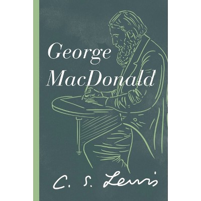 George MacDonald - by  C S Lewis (Paperback)