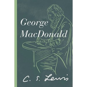 George MacDonald - by  C S Lewis (Paperback) - 1 of 1