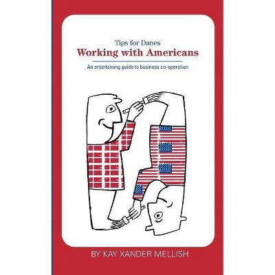 Working With Americans - by  Kay Xander Mellish (Paperback)