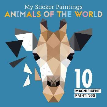 My Sticker Paintings: Animals of the World - by  Logan Powell (Paperback)