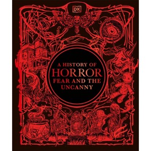 A History of Horror, Fear, and the Uncanny - (DK a History of) by  DK (Hardcover) - 1 of 1