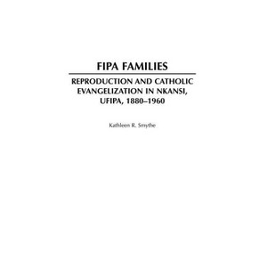 Fipa Families - (Social History of Africa) by  Kathleen R Smythe (Hardcover) - 1 of 1
