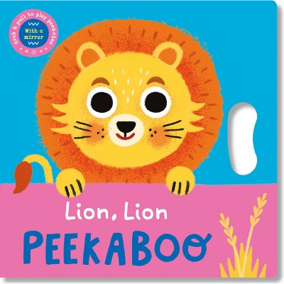 Lion, Lion Peekaboo - (peekaboo Grab-and-pull Books) (board Book) : Target