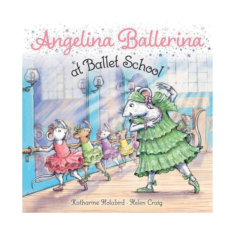 Angelina Ballerina at Ballet School - by  Katharine Holabird (Paperback), 1 of 2