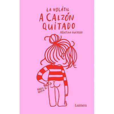  A Calzón Quitado / Laying It Out Bare - by  Agustina Guerrero (Hardcover) 