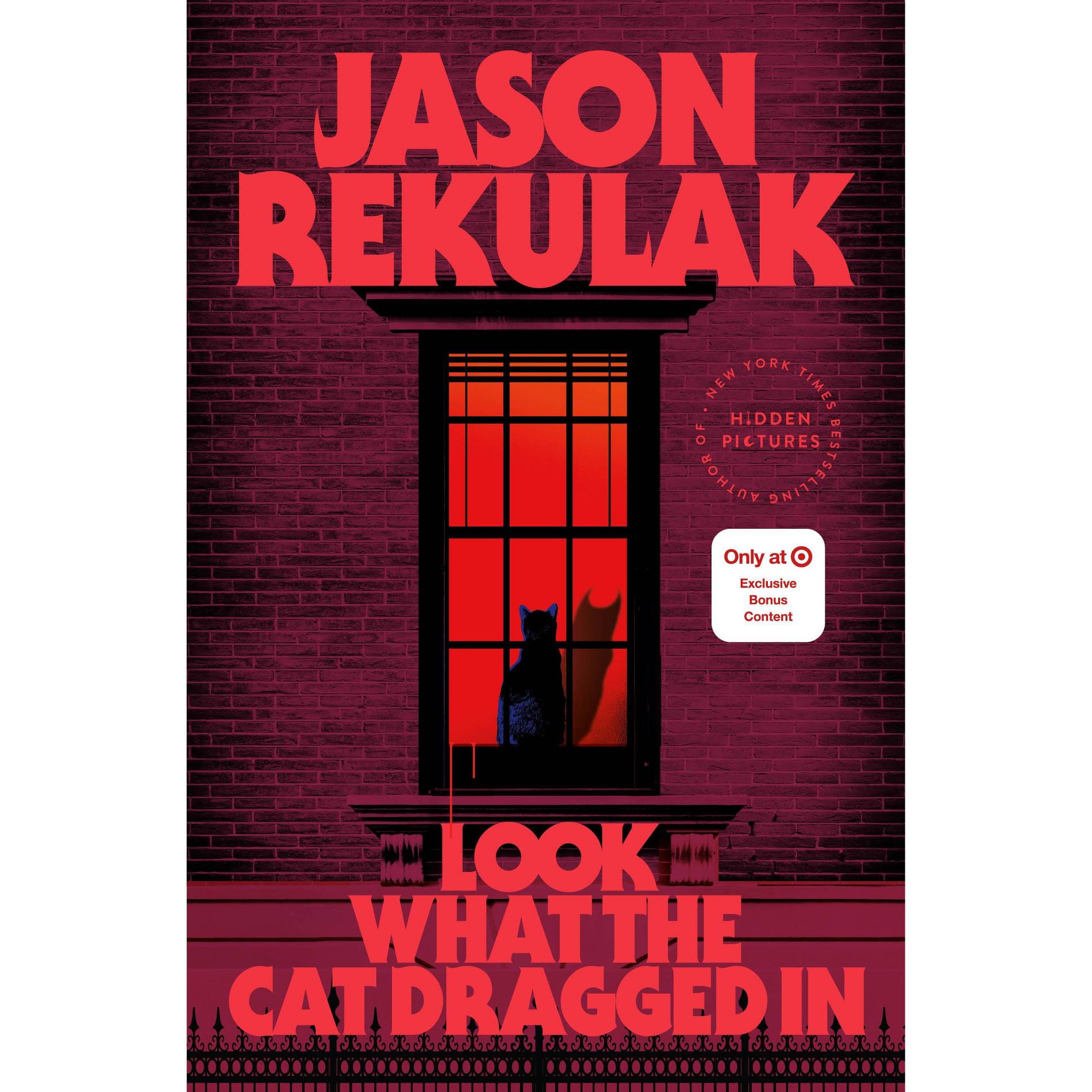 Look what the cat dragged in (Target Exclusive) - by Jason Rekulak (Hardcover)