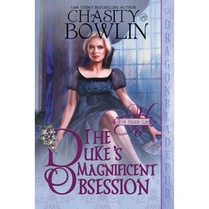 The Duke's Magnificent Obsession - (The Hellion Club) by  Chasity Bowlin (Paperback) - 1 of 1