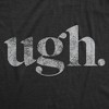 Womens Ugh. T Shirt Funny Sarcastic Eye Roll Graphic Novelty Vintage Tee - Crazy Dog Women's T Shirt - 2 of 4
