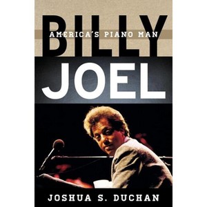 Billy Joel - (Tempo: A Rowman & Littlefield Music Rock, Pop, and Culture) by  Joshua S Duchan (Paperback) - 1 of 1
