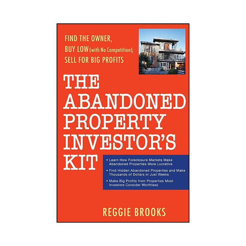 The Abandoned Property Investor's Kit - by  Reggie Brooks (Paperback), 1 of 2