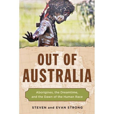 Out of Australia - by  Steven Strong & Evan Strong (Paperback)