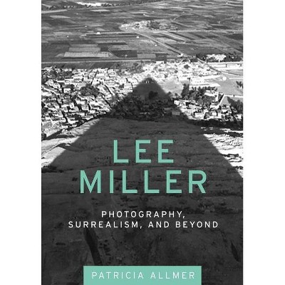 Lee Miller - by  Patricia Allmer (Hardcover)