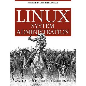 Linux System Administration - by  Tom Adelstein & Bill Lubanovic (Paperback)