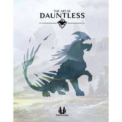 The Art of Dauntless - by  Phoenix Labs (Hardcover)