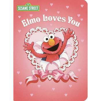 Elmo Loves You (Sesame Street) - (Big Bird's Favorites Board Books) by  Sarah Albee (Board Book)