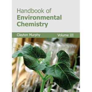 Handbook of Environmental Chemistry: Volume III - by  Clayton Murphy (Hardcover) - 1 of 1
