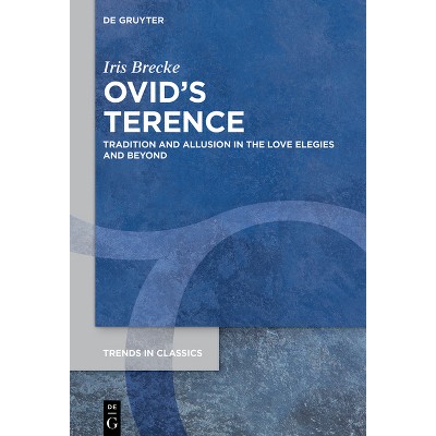 Ovid's Terence - (Trends in Classics - Supplementary Volumes) by Iris Brecke