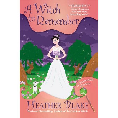 A Witch to Remember - (Wishcraft Mystery) by  Heather Blake (Hardcover)