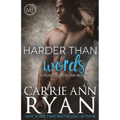 Harder than Words - (Montgomery Ink) by  Carrie Ann Ryan (Paperback)