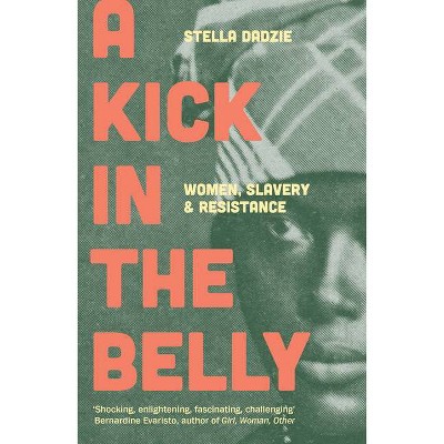 A Kick in the Belly - by  Stella Dadzie (Paperback)