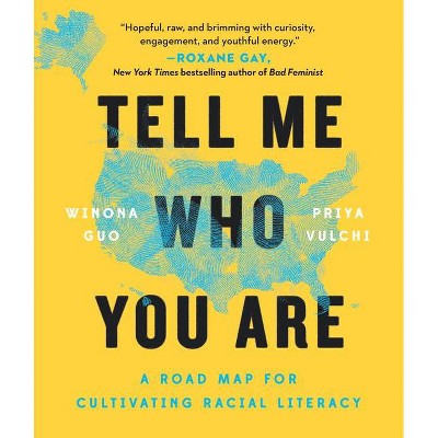 Tell Me Who You Are - by  Winona Guo & Priya Vulchi (Paperback)