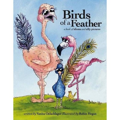 Birds of a Feather - by  Vanita Oelschlager (Hardcover)