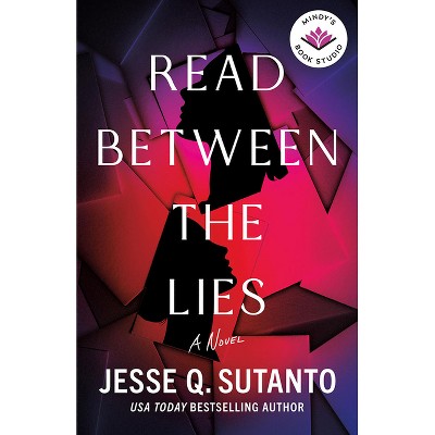 Read Between the Lies - by Jesse Q Sutanto