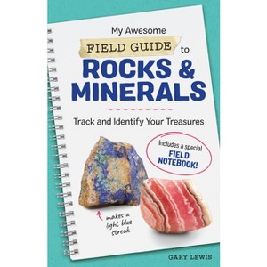 My Awesome Field Guide to Rocks and Minerals - (My Awesome Field Guide for Kids) by  Gary Lewis (Paperback) - 1 of 1