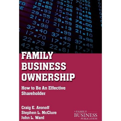 Family Business Ownership - (Family Business Publication) 2nd Edition by  C Aronoff & J Ward (Paperback)