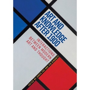 Art and Knowledge After 1900 - by  James Fox & VID Simoniti (Paperback) - 1 of 1