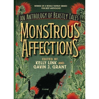 Monstrous Affections - by  Kelly Link & Gavin J Grant (Paperback)