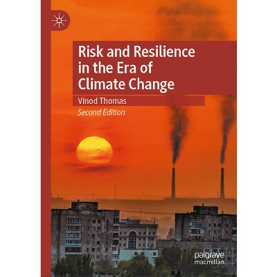 Risk and Resilience in the Era of Climate Change - 2nd Edition by  Vinod Thomas (Hardcover)