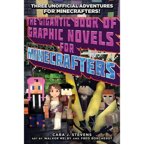 The Gigantic Book of Graphic Novels for Minecrafters: Three Unofficial Adventures [Book]