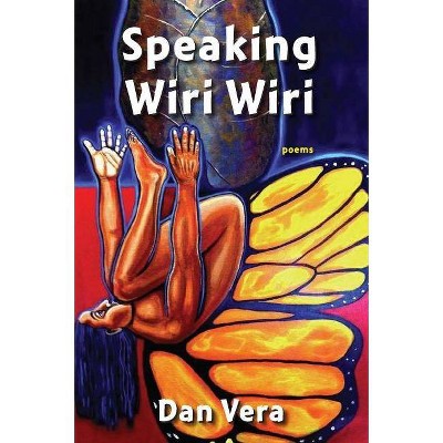 Speaking Wiri Wiri - by  Dan Vera (Paperback)