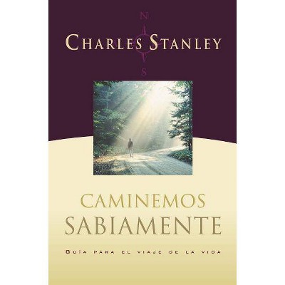 Caminemos Sabiamente - by  Charles F Stanley (Paperback)